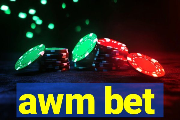 awm bet